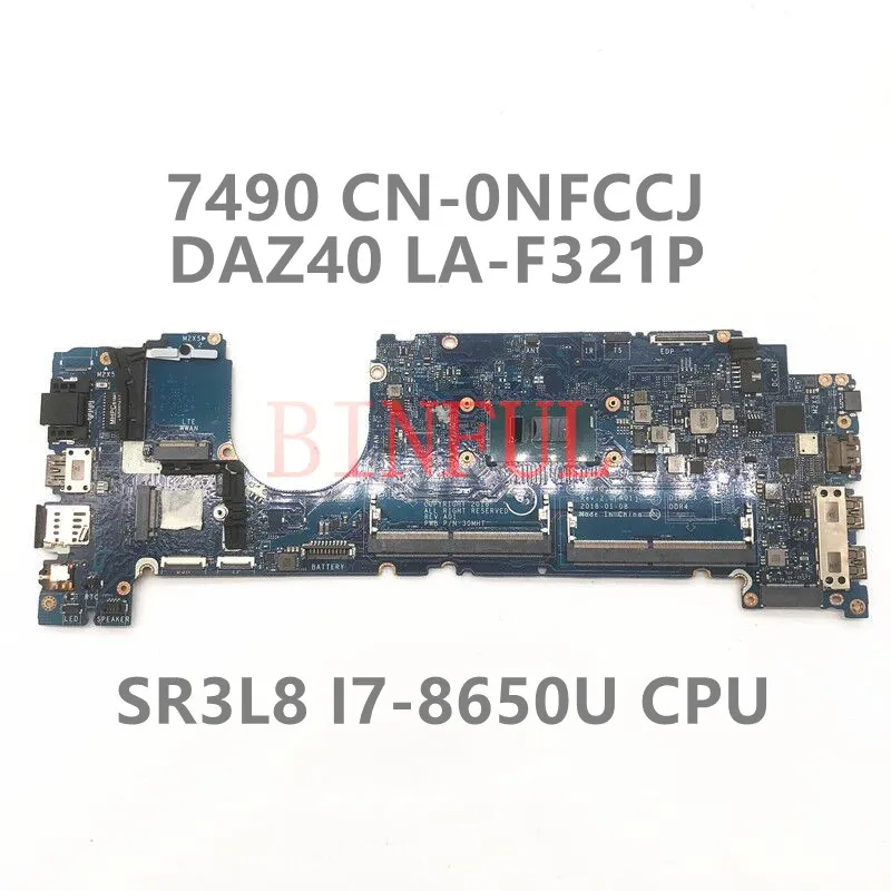 CN-0NFCCJ 0NFCCJ NFCCJ Материнская Плата для ноутбука DELL Latitude 7490 Материнская Плата DAZ40 LA-F321P с процессором SR3L8 I7-8650U 100% Полностью протестирована