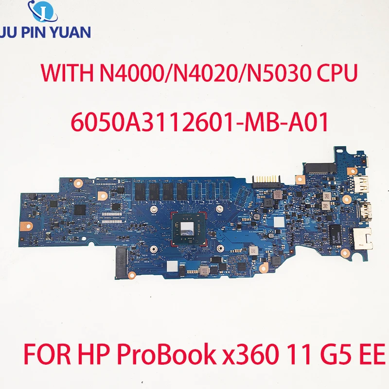 ДЛЯ ноутбука HP ProBook X360 11 G5 EE МАТЕРИНСКАЯ плата 6050A3112601-MB-A01 С процессором N4000/N4020/N5030 И ОПЕРАТИВНОЙ ПАМЯТЬЮ 4G ТЕСТ В ПОРЯДКЕ