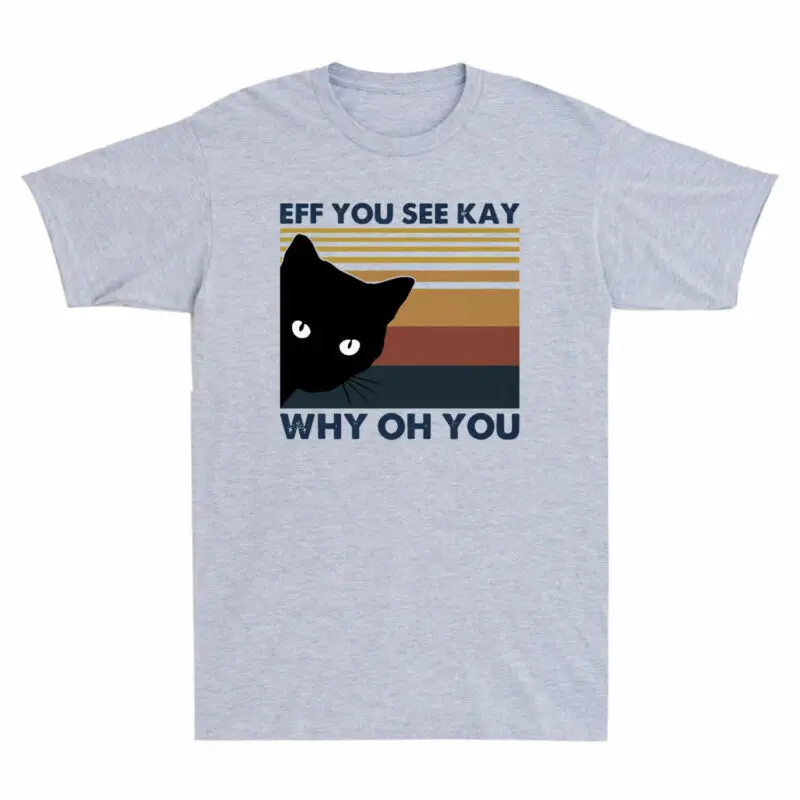 НОВЫЙ Список Black Cat Eff You See Kay Why Oh You Забавная Винтажная Мужская футболка с коротким рукавом